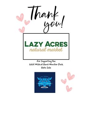 Thank you to Lazy Acres Natural Market for supporting the 2024 Wildcat Band Monster Dash Bake Sale